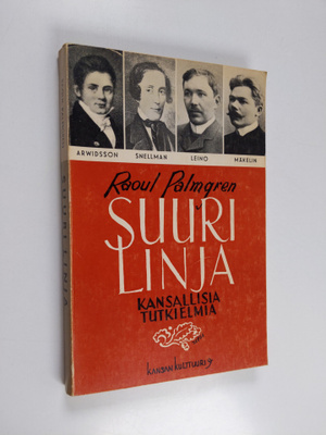 Raoul Palmgren : Suuri linja : Arwidssonista vallankumouk...