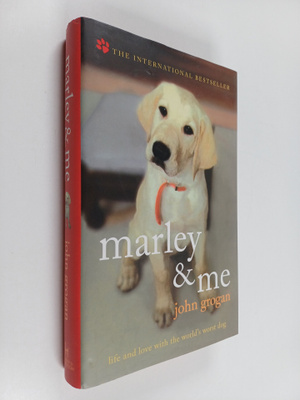 John Grogan : Marley & Me - Life and Love with the World'...