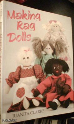 Juanita Clarke: Making Rag Dolls (nuken valmistus) Sis.pk:t