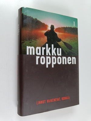 Markku Ropponen : Linnut vaikenevat, Kuhala