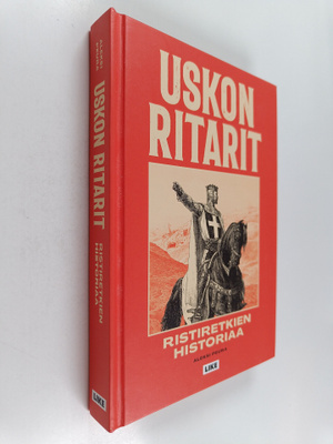 Aleksi Peura : Uskon ritarit : ristiretkien historiaa
