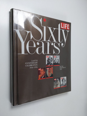 Life Magazine : Life Sixty Years