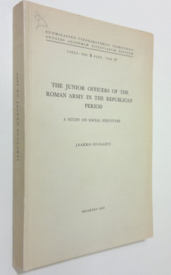 Jaakko Suolahti : The junior officers of the Roman army i...