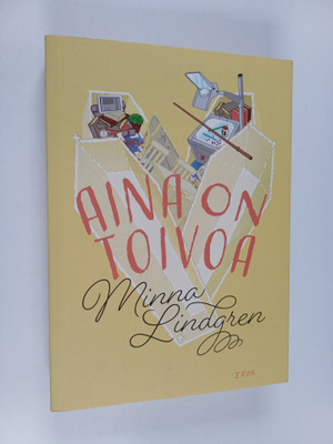Minna Lindgren : Aina on Toivoa
