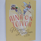 Minna Lindgren : Aina on Toivoa - pikkukuva 1