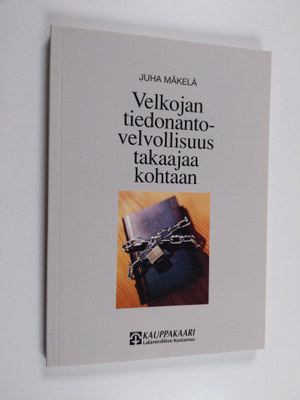 Juha Mäkelä : Velkojan tiedonantovelvollisuus takaajaa ko...