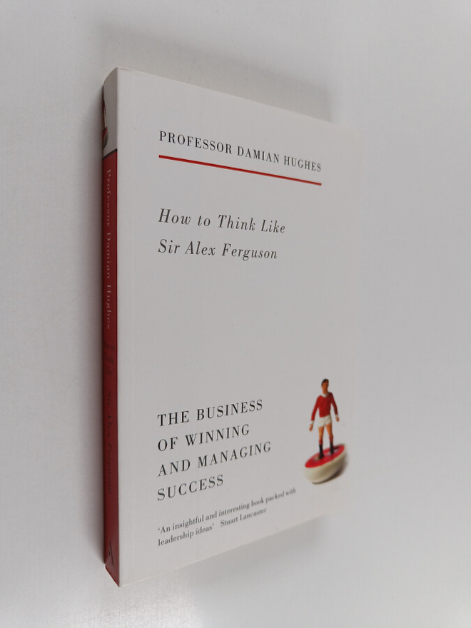 Damian Hughes : How to Think Like Sir Alex Ferguson : The...