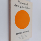 Fredrick J. Stare : Maten och den goda hälsan - praktiska... - pikkukuva 1