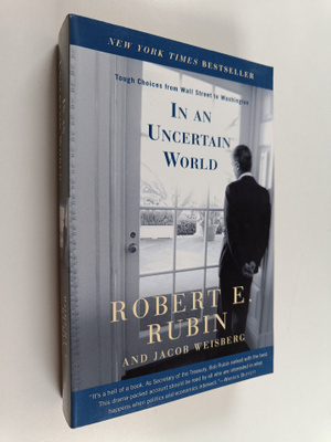 Jacob Weisberg ym. : In an Uncertain World : Tough Choice...