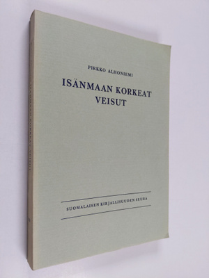 Pirkko Alhoniemi : Isänmaan korkeat veisut : Turun ja Hel...