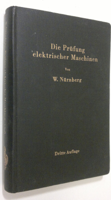 Werner Nurnberg : Die Prufung elektrischer Maschinen : ei...