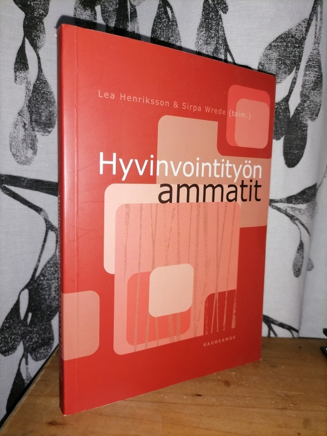 Hyvinvointityön ammatit - Henriksson & Wrede - 1.p.