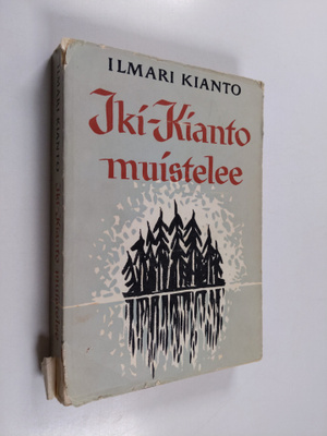 Ilmari Kianto : Iki-Kianto muistelee