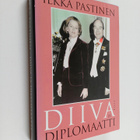 Ilkka Pastinen : Diiva ja diplomaatti : neljä vuosikymmen... - pikkukuva 1