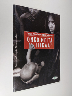 Frances Moore Lappe : Onko meitä liikaa? : miten väestöon...