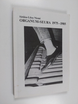 Sirkku-Liisa Niemi : Organum-seura 1975-1985