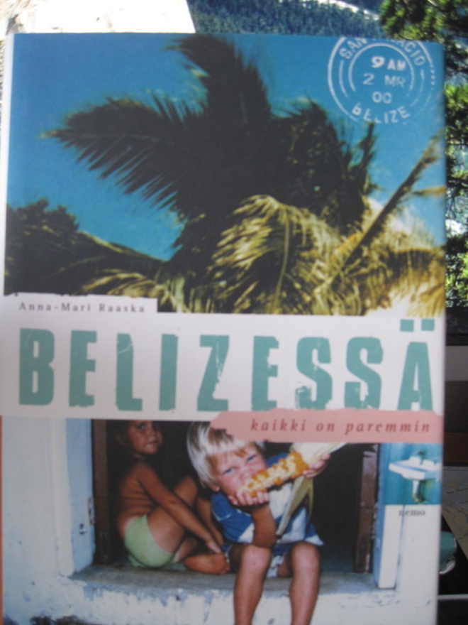 Anna-Mari Raaska: Belizessä kaikki on paremmin