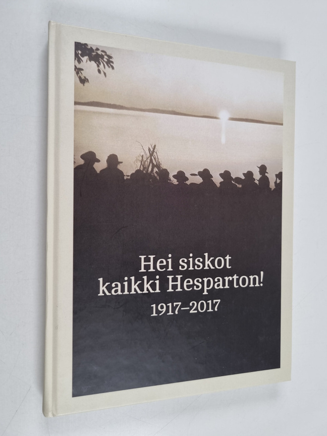 Hei siskot kaikki Hesparton! 1917-2017