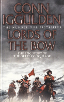 Conn Iggulden: The Conqueror 2 Lords of the Bow (paperback)