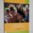 Kari Nyyssölä : Mediakulttuuri oppimisympäristönä - pikkukuva 1