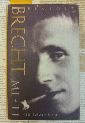 Bertolt Brecht - Me-ti: käänteiden kirja (sid.)