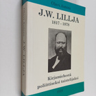 Olavi Autero : J. W. Lillja 1817-1878 : kirjamiehestä pol... - pikkukuva 1