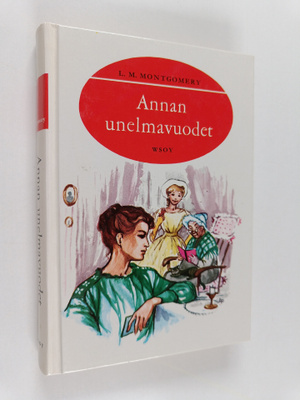 L. M Montgomery : Annan unelmavuodet