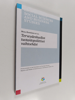 Mika Keinänen : Terveydenhuollon tuotantopoliittiset vaih...