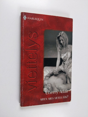 Cherry Adair : Miten mies vietellään?
