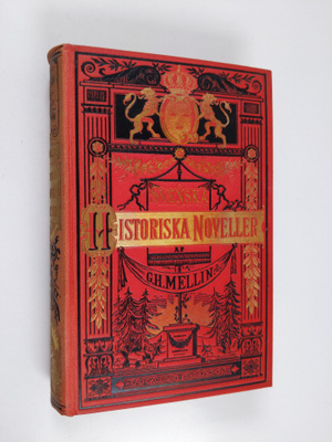 Gustaf Henrik Mellin : Samlade svenska historiska novelle...