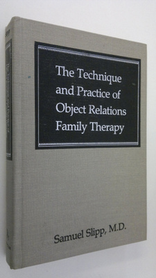 Samuel Slipp : The technique and practice of object relat...