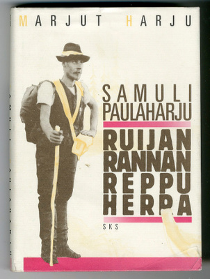 Marjut Harju: Samuli Paulaharju: Ruijanrannan reppuherra