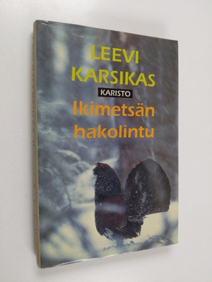 Leevi Karsikas : Ikimetsän hakolintu