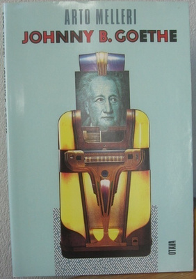 Arto Melleri: Johnny B. Goethe, Otava 1988. 56 s.