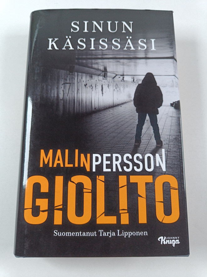 Malin Persson Giolito : Sinun käsissäsi