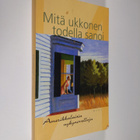 Arto (toim.) Virtanen : Mitä ukkonen todella sanoi : amer... - pikkukuva 1