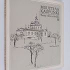Harri Kalpa : Muuttuva kaupunki : Turku eilen ja tänään 3 - pikkukuva 1
