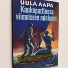 Uula Aapa : Kaukopartiossa viimeiseen mieheen : Uhkarohke... - pikkukuva 1