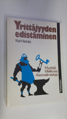 Kari Hietala : Yrittäjyyden edistäminen : myyttejä, mieli...