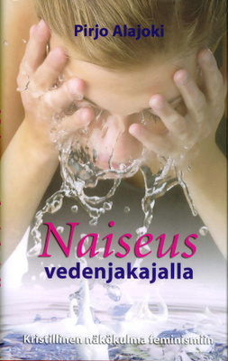 Pirjo Alajoki: Naiseus vedenjakajalla
