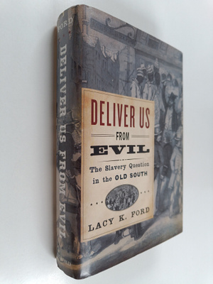 Deliver Us from Evil: The Slavery Question in the Old South