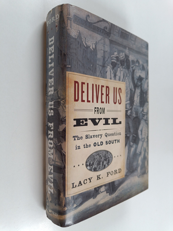 Deliver Us from Evil: The Slavery Question in the Old South