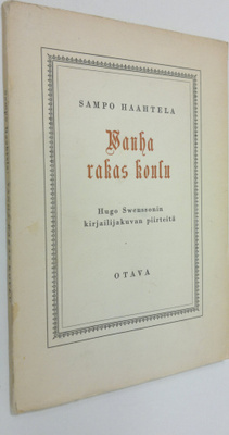Sampo Haahtela : Vanha rakas koulu : Hugo Swenssonin kirj...