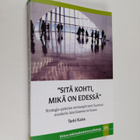 Terhi Kaira : "Sitä kohti, mikä on edessä" : strategia-aj... - pikkukuva 1