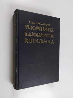 Aleksandra Rahmanova : Ylioppilaita rakkautta kuolemaa : ...