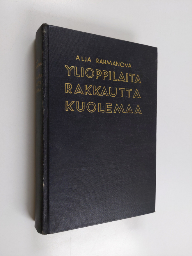 Aleksandra Rahmanova : Ylioppilaita rakkautta kuolemaa : ...