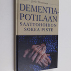 Jyrki Penttinen : Dementiapotilaan saattohoidon sokea piste - pikkukuva 1
