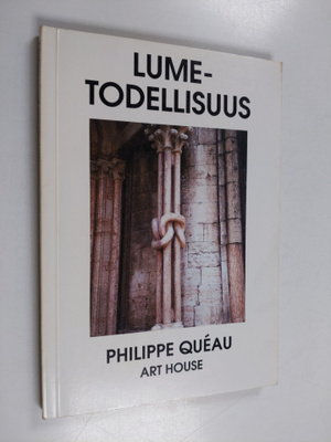 Philippe Queau : Lumetodellisuus