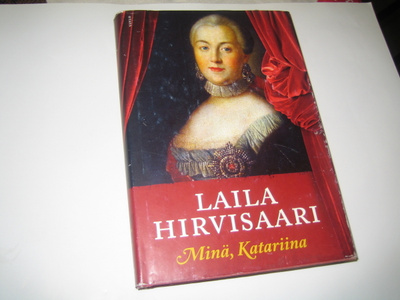Laila Hirvisaari - Minä Katariina (2011, 2.p.)