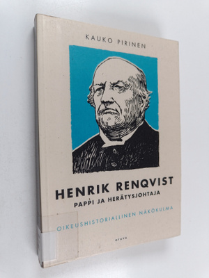 Kauko Pirinen : Henrik Renqvist - pappi ja herätysjohtaja...